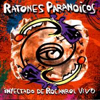 Ratones Paranoicos - Inyectado de Rocanrol