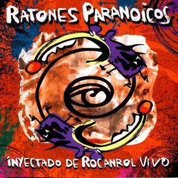 Ratones Paranoicos - Inyectado de Rocanrol