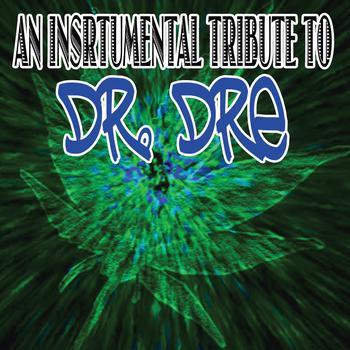 Various Artists - Dr. Dre Tribute - An Instrumental Tribute To Dr. Dre
