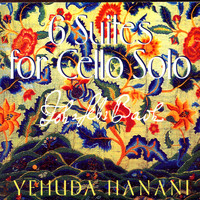 Yehuda Hanani - 6 Suites For Cello Solo (J.S. Bach)