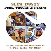 Slim Dusty - Pubs, Trucks & Plains