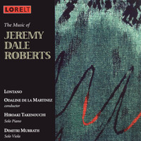 Lontano, Odaline de la Martinez - The Music of Jeremy Dale Roberts