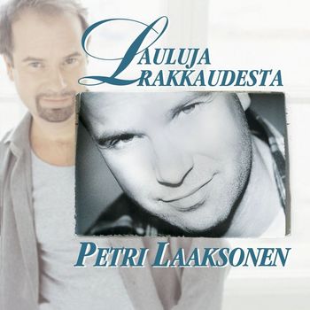 Petri Laaksonen - Lauluja rakkaudesta