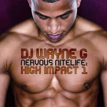 DJ Wayne G - Nervous Nitelife: High Impact 1