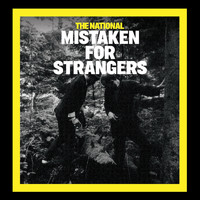 The National - Mistaken for Strangers
