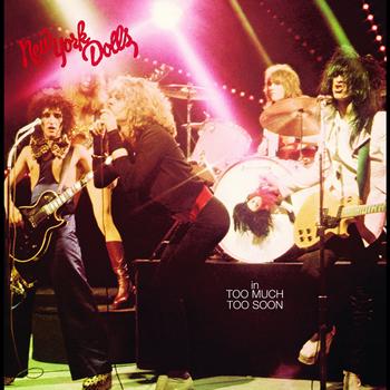 New York Dolls - In Too Much Too Soon