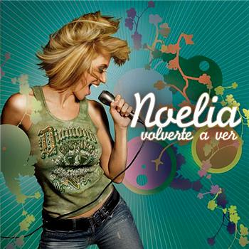 Noelia - Volverte A Ver