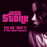 Joss Stone - Tell Me 'Bout It (A Yam Who? Rework)