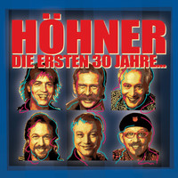 Höhner - Die Ersten 30 Jahre