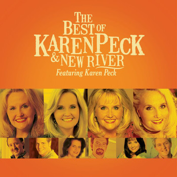 Karen Peck & New River - The Best Of Karen Peck And New River