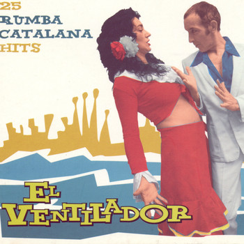 Various Artists - El Ventilador. 25 Rumba Catalana Hits