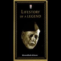 Bismillah Khan - Lifestory Of A Legend Vol. 1