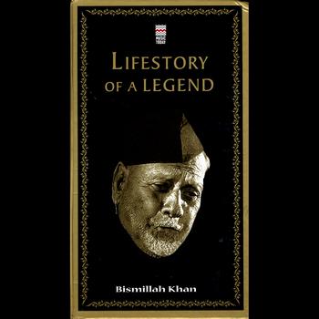 Bismillah Khan - Lifestory Of A Legend Vol. 1