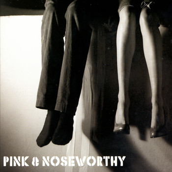 Pink & Noseworthy - Pink & Noseworthy