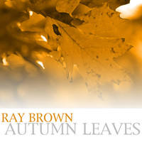 Ray Brown - Autumn Leaves
