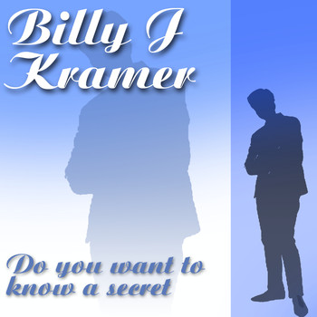 Billy J. Kramer - Do You Want To Know A Secret