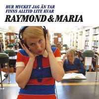 Raymond & Maria - Hur mycket jag än tar finns alltid lite kvar