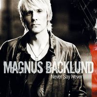 Magnus Bäcklund - Never Say Never