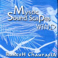 Rakesh Chaurasia - Mystic Soundscapes Wind