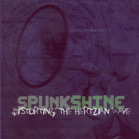 Spunkshine - Distorting the Hertzian Wave