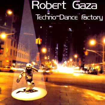 Robert Gaza - Techno - Dance Factory