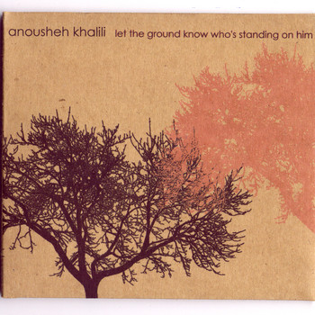 Anousheh Khalili - Let the Ground Know Who's Standing on Him