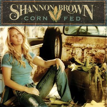 Shannon Brown - Corn Fed (U.S. Version)