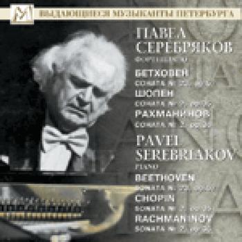 Pavel Serebriakov - Beethoven, Chopin & Rachminoff