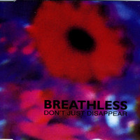 Breathless - Don't Just Disappear