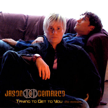 Jason and deMarco - Trying to Get to You - Dance Single
