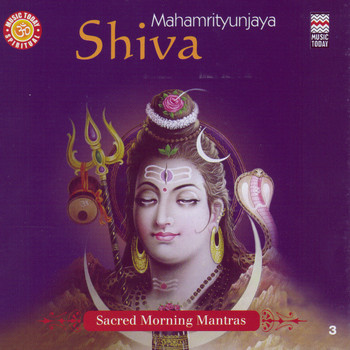 Various Artists - Music Today - Mahamrityunjaya Shiva - Sacred Morning Mantras