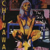 Chiwawa - The Sick World of Yona