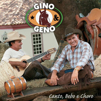 Gino & Geno - Canto, Bebo e Choro