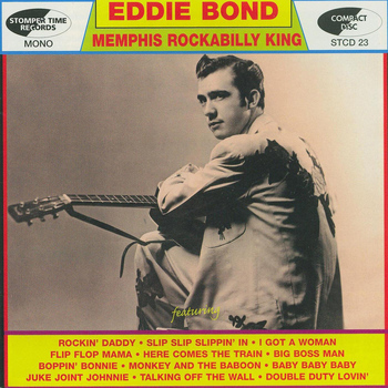 Eddie bond - Memphis Rockabilly King