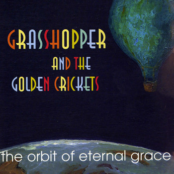 Grasshopper & The Golden Crickets - The Orbit of Eternal Grace