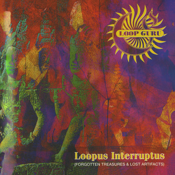 Loop Guru - Loopus Interruptus (Forgotten Treasures & Lost Artifacts)
