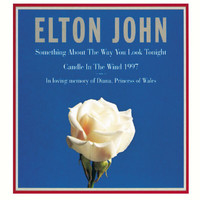 Elton John - Candle In The Wind 1997 / Something About ...