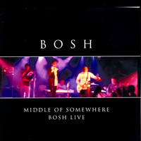 Bosh - Middle of Somewhere
