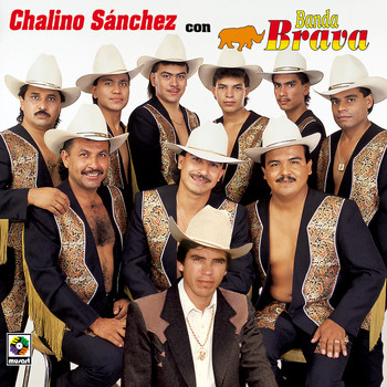 Chalino Sanchez - Chalino Sanchez Con Banda Brava