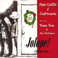 Pepe Castillo and Cuatromania - Jolope! A Christmas Fiesta