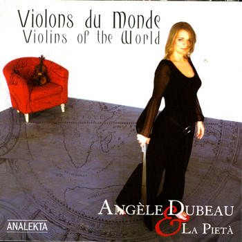 Angele Dubeau & La Pieta - Violins Of The World (Violons Du Monde)