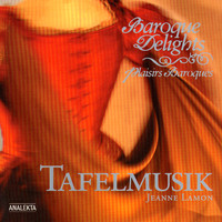 Jeanne Lamon, Tafelmusik Orchestra - Baroque Delights (Plaisirs Baroques)