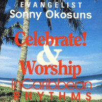 Sonny Okosuns - Celebrate & Worship In Caribbean Rhythms