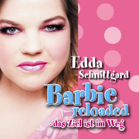 Edda Schnittgard - Barbie Reloaded - das Ziel ist im Weg