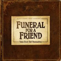 Funeral For A Friend - Tales Don't Tell Themselves (DMD - Digital Deluxe)