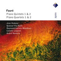 Jean Hubeau - Fauré : Piano Quintets & Piano Quartets