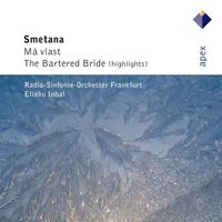 Eliahu Inbal - Smetana : Má vlast & The Bartered Bride [Highlights] (-  Apex)