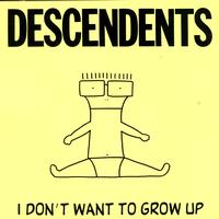 Descendents - I Don't Want to Grow Up (Explicit)