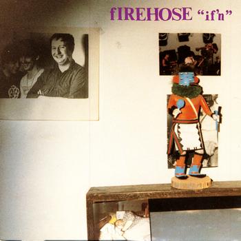 fIREHOSE - If'n