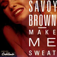 Savoy Brown - Make Me Sweat